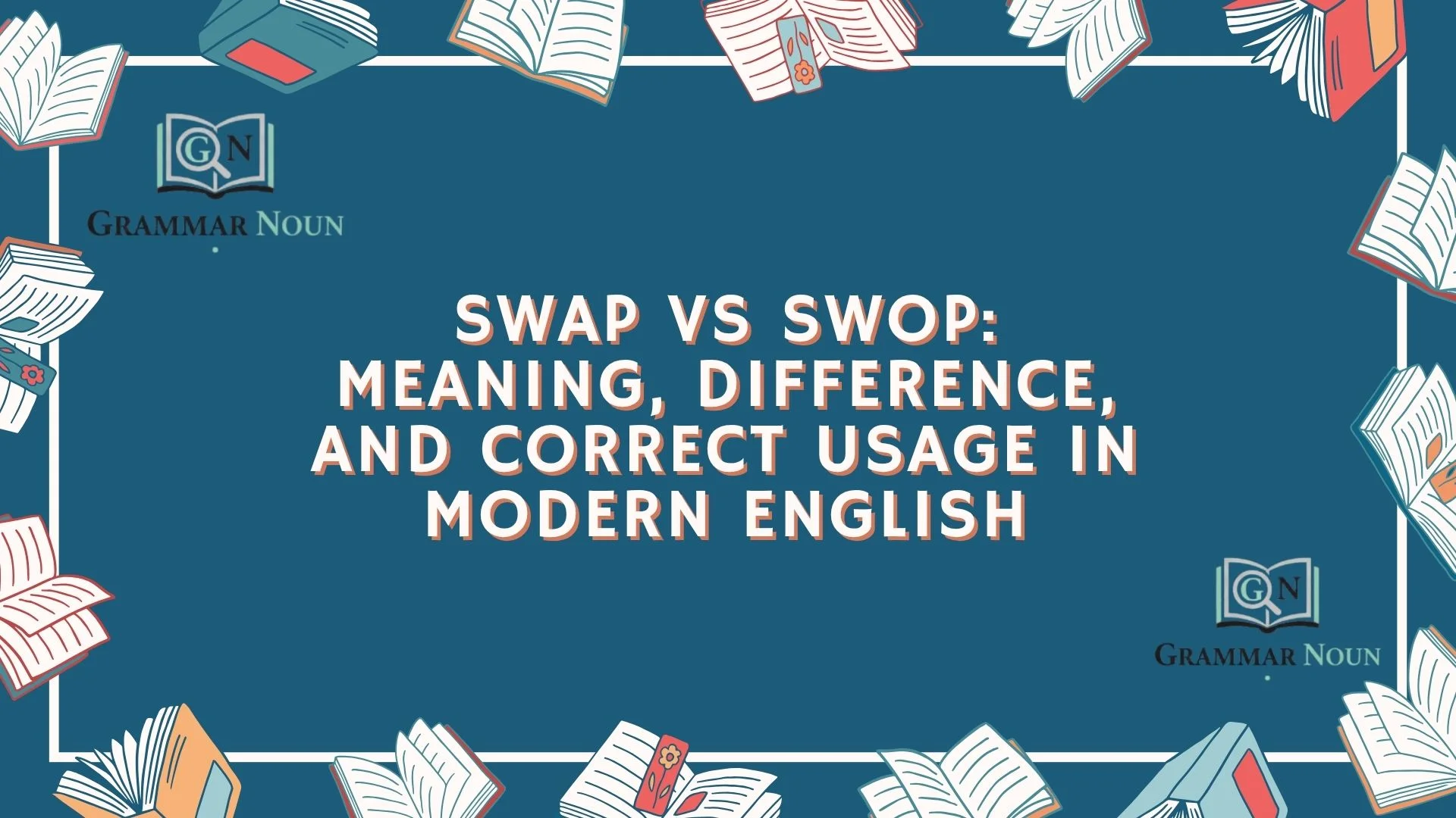 Swap vs Swop: Meaning, Difference, and Correct Usage in Modern English