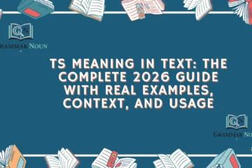TS Meaning in Text: The Complete 2026 Guide With Real Examples, Context, and Usage