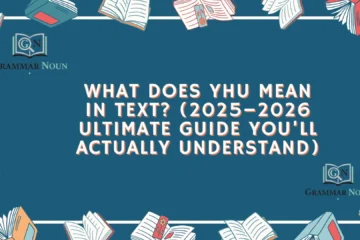 What Does YHU Mean in Text? (2025–2026 Ultimate Guide You’ll Actually Understand)