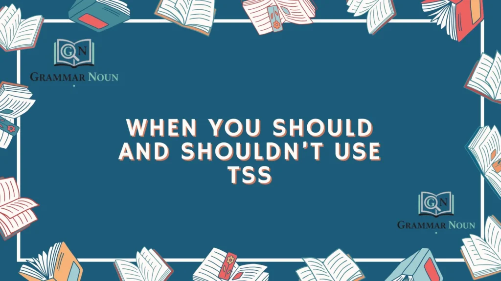 When You Should and Shouldn’t Use TSS