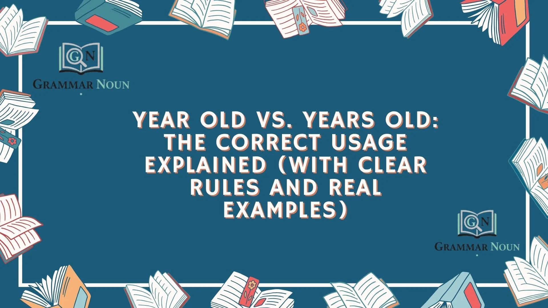 Year Old vs. Years Old: The Correct Usage Explained (With Clear Rules and Real Examples)