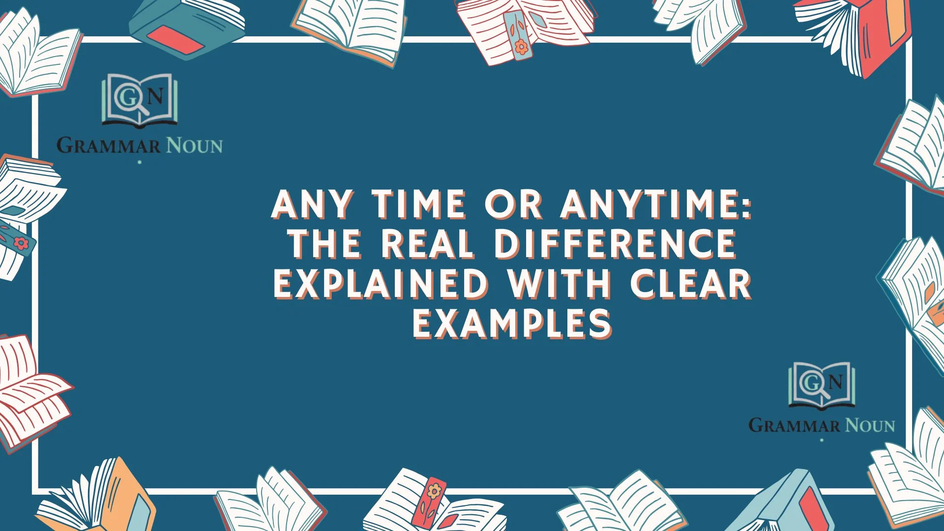 Any Time or Anytime: The Real Difference Explained With Clear Examples
