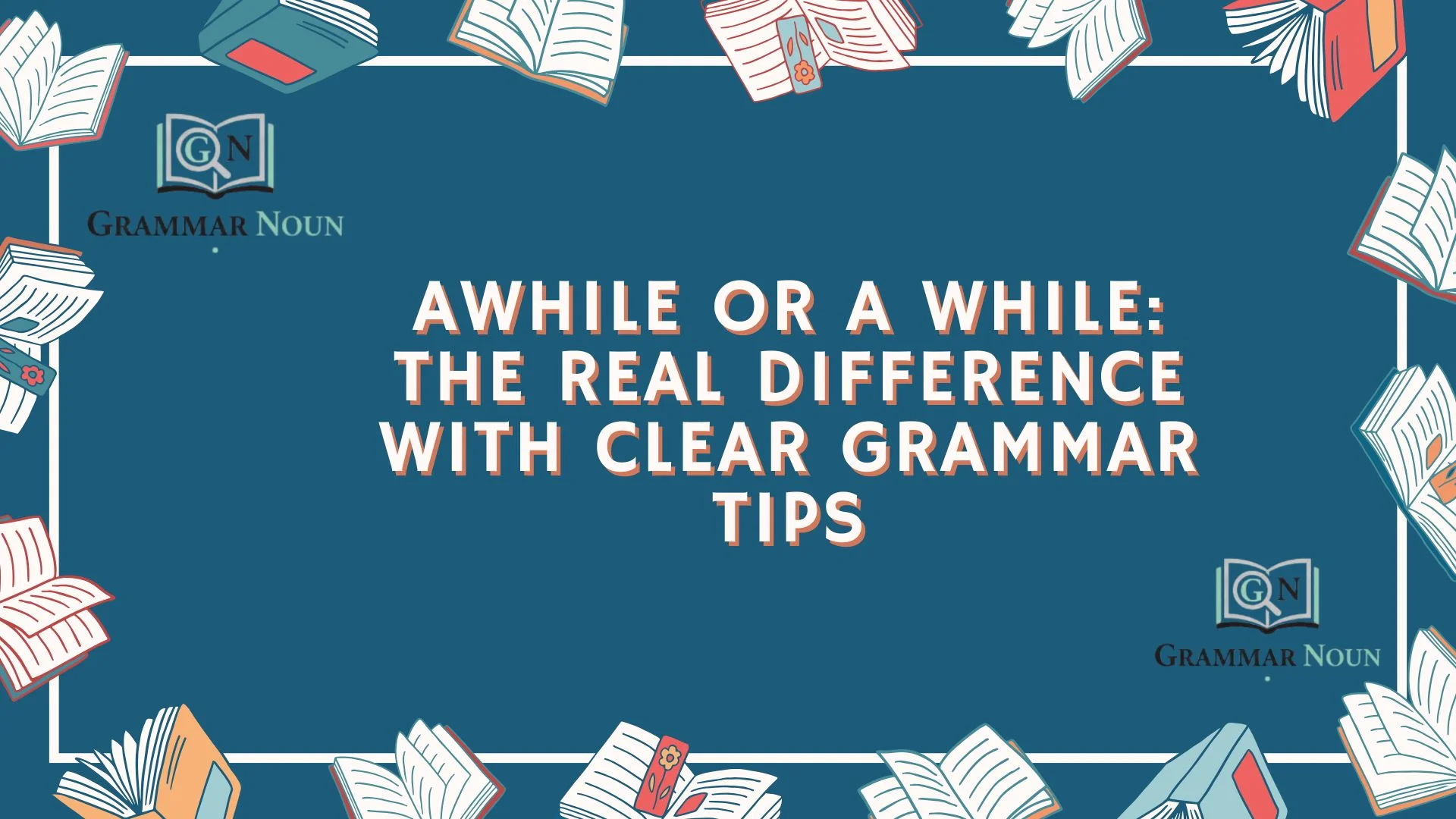 Awhile or A While: The Real Difference With Clear Grammar Tips