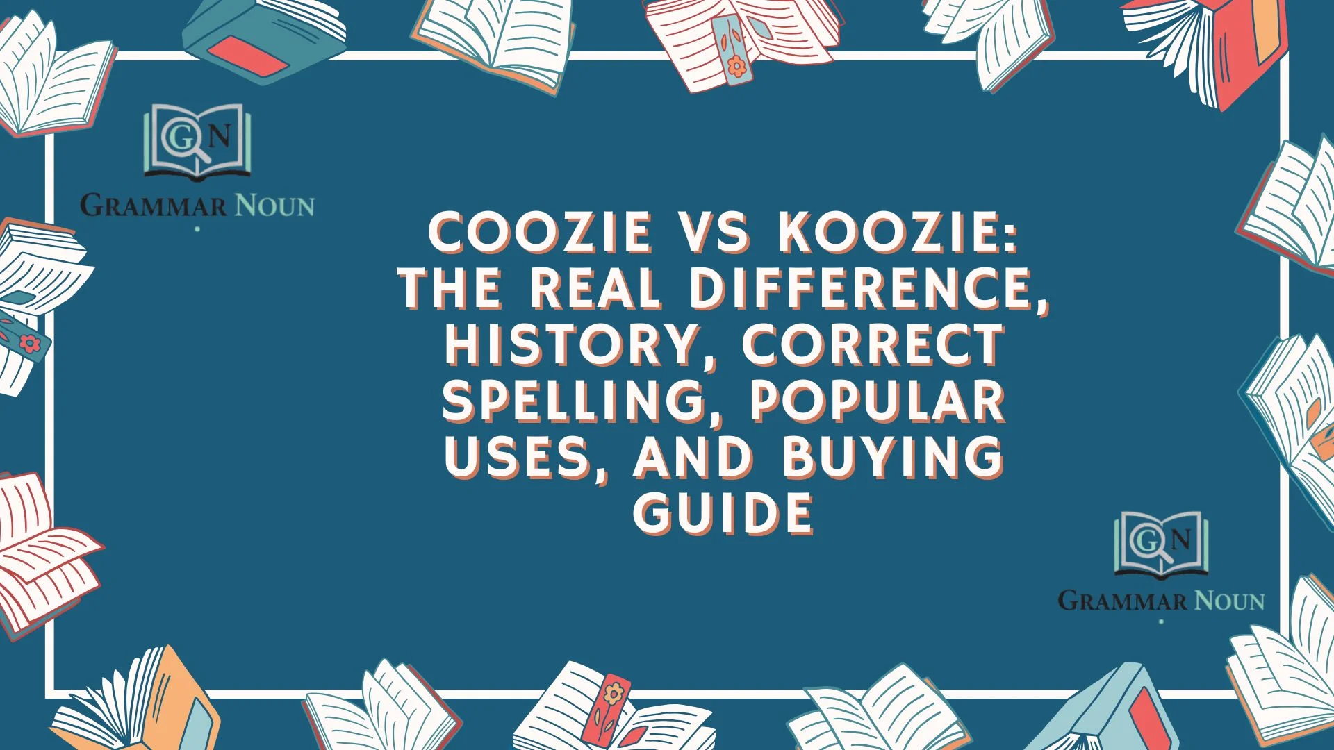 Coozie vs Koozie: The Real Difference, History, Correct Spelling, Popular Uses, and Buying Guide