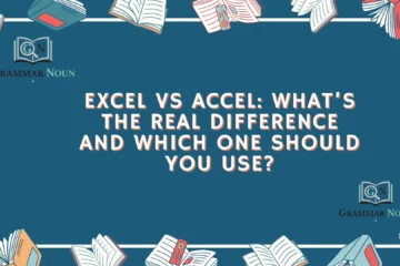 Excel vs Accel: What’s the Real Difference and Which One Should You Use?