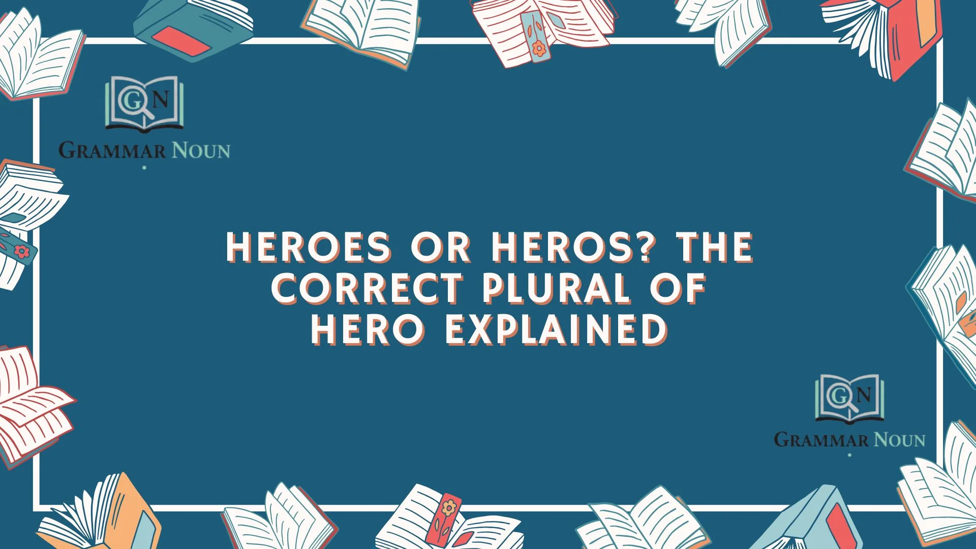Heroes or Heros? The Correct Plural of Hero Explained