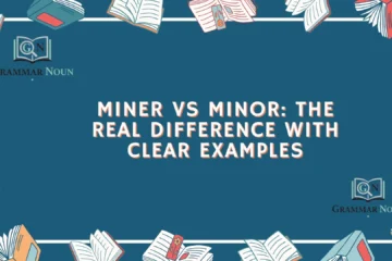 Miner vs Minor: The Real Difference With Clear Examples