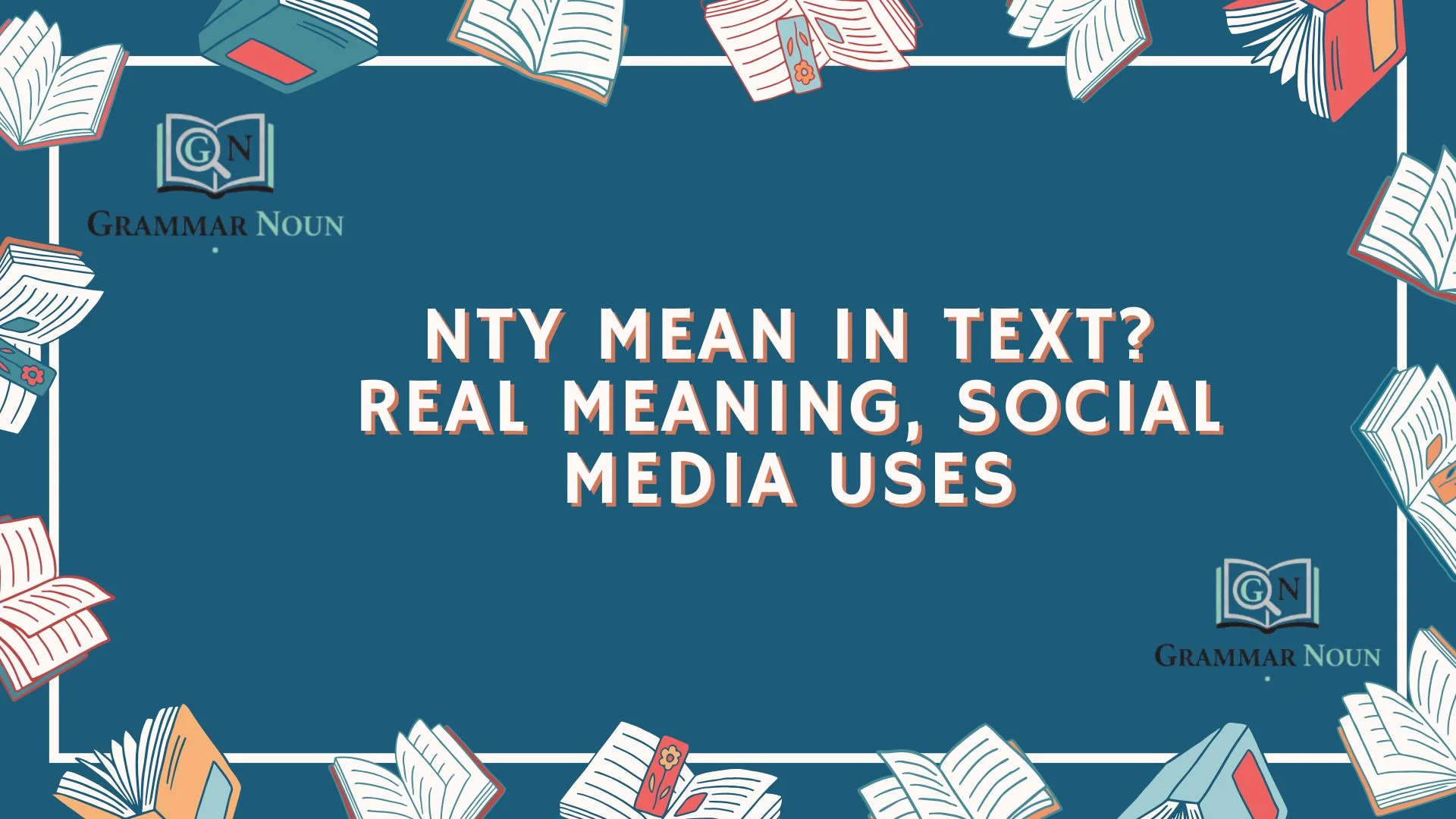 NTY Mean in Text? Real Meaning, Social Media Uses