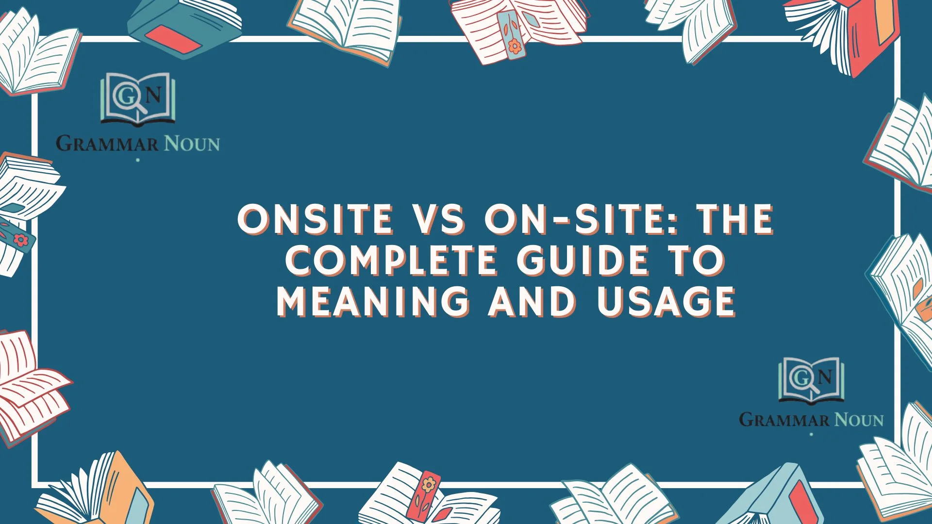 Onsite vs On-Site: The Complete Guide to Meaning and Usage