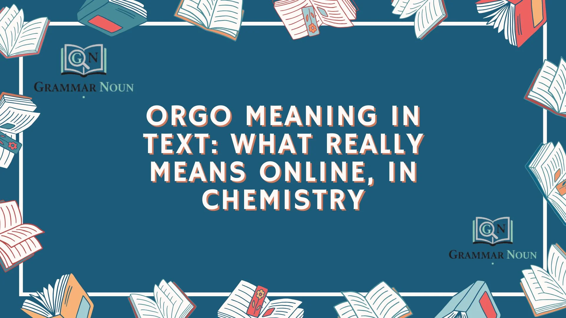 ORGO Meaning in Text: What Really Means Online, in Chemistry