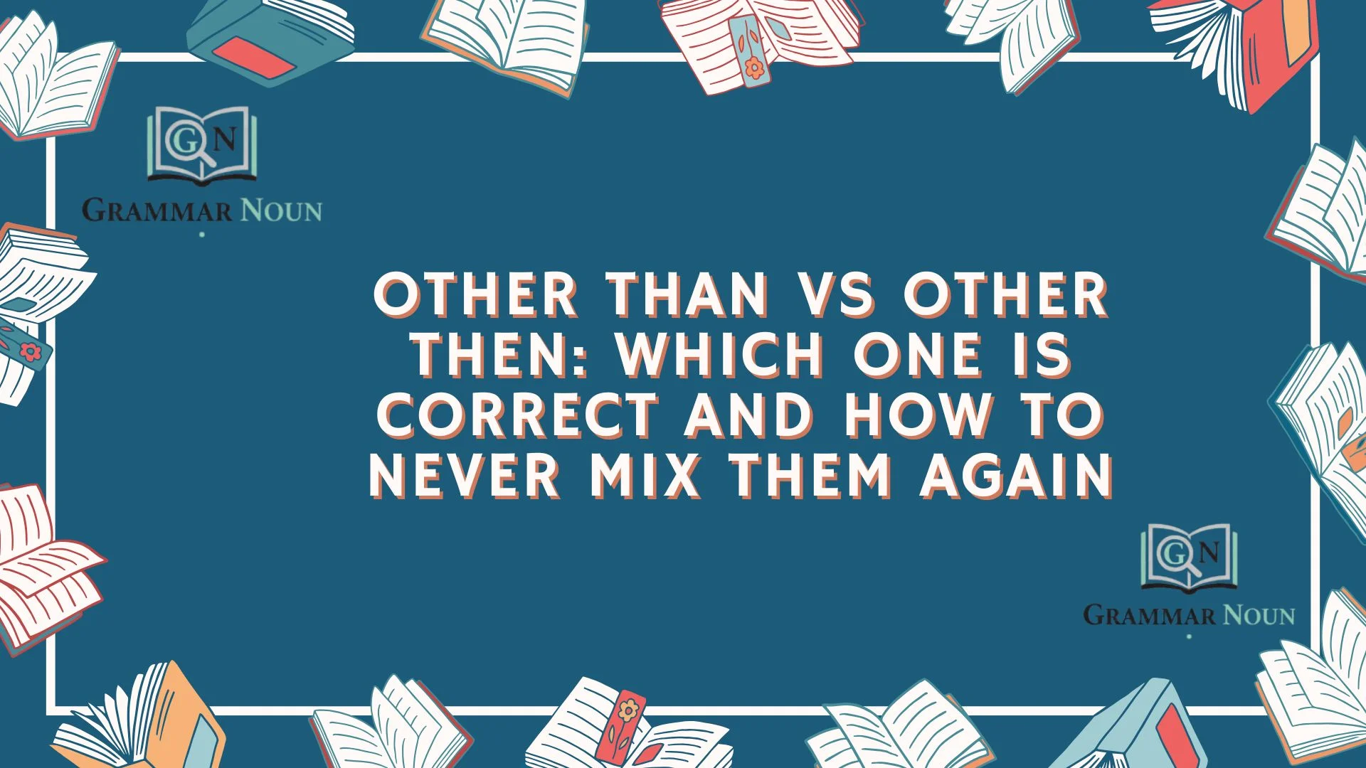 Other Than vs Other Then: Which One Is Correct and How to Never Mix Them Again