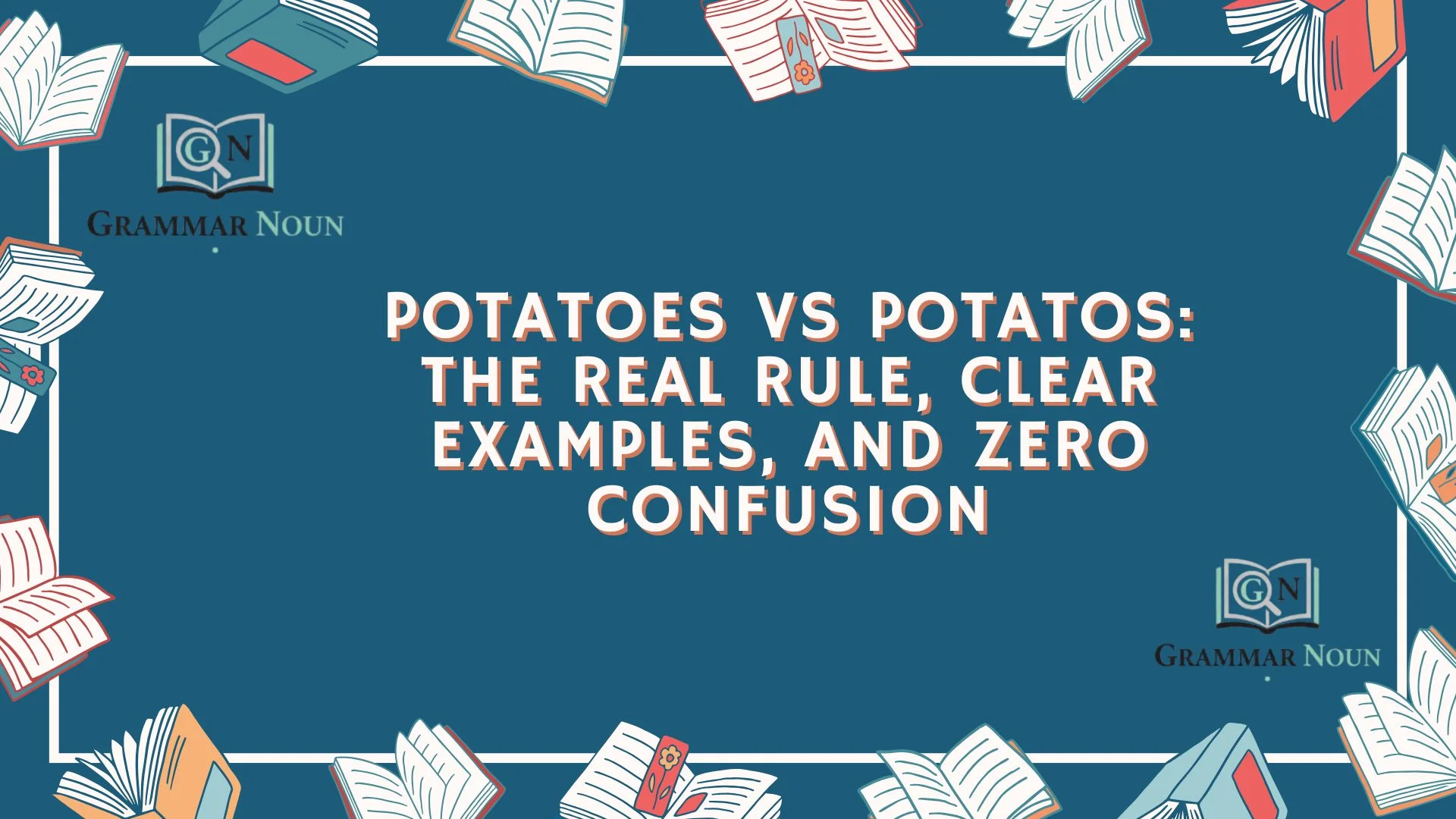 Potatoes vs Potatos: The Real Rule, Clear Examples, and Zero Confusion