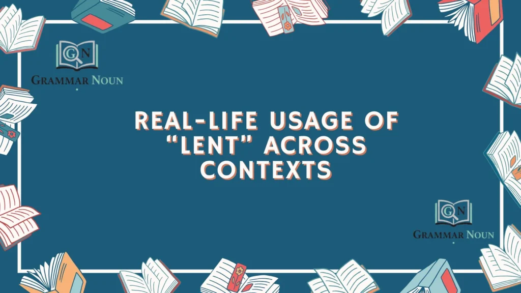 Real-Life Usage of “Lent” Across Contexts