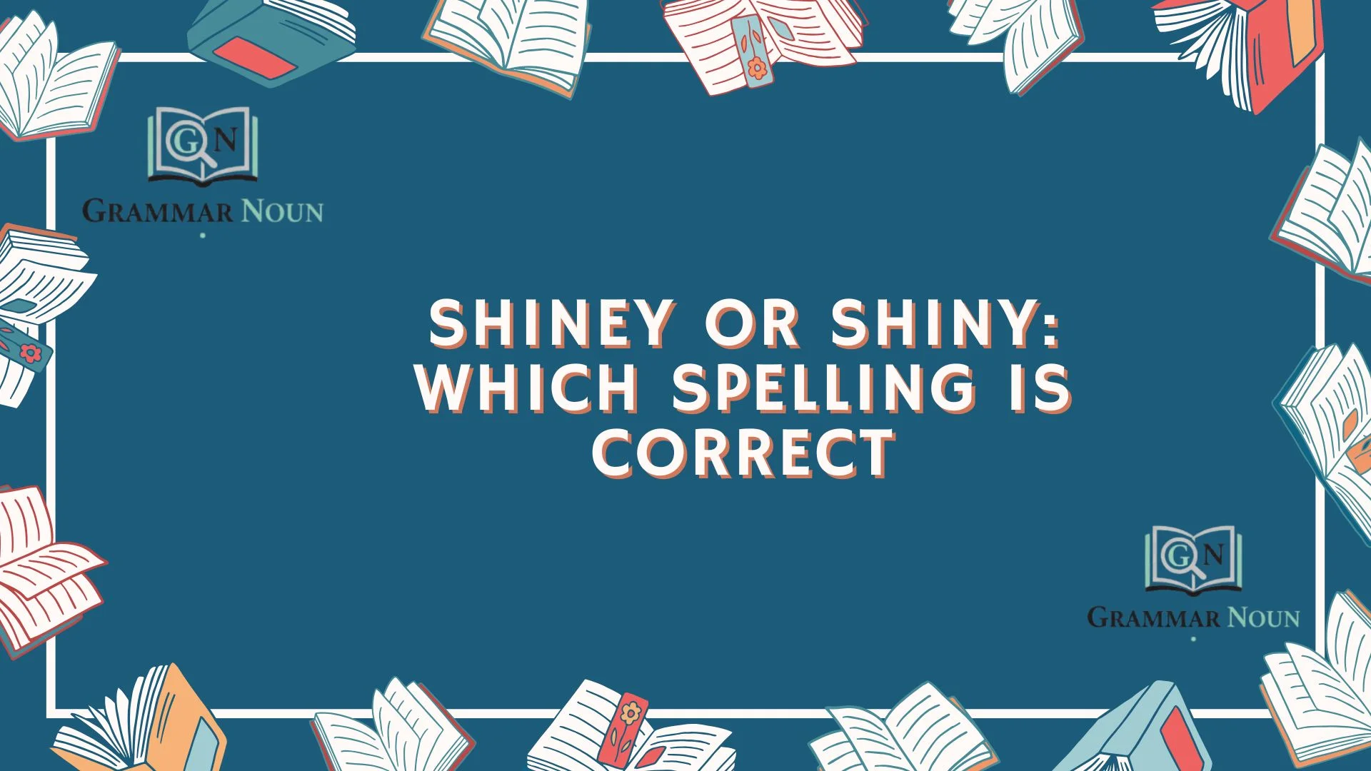 Shiney or Shiny: Which Spelling Is Correct