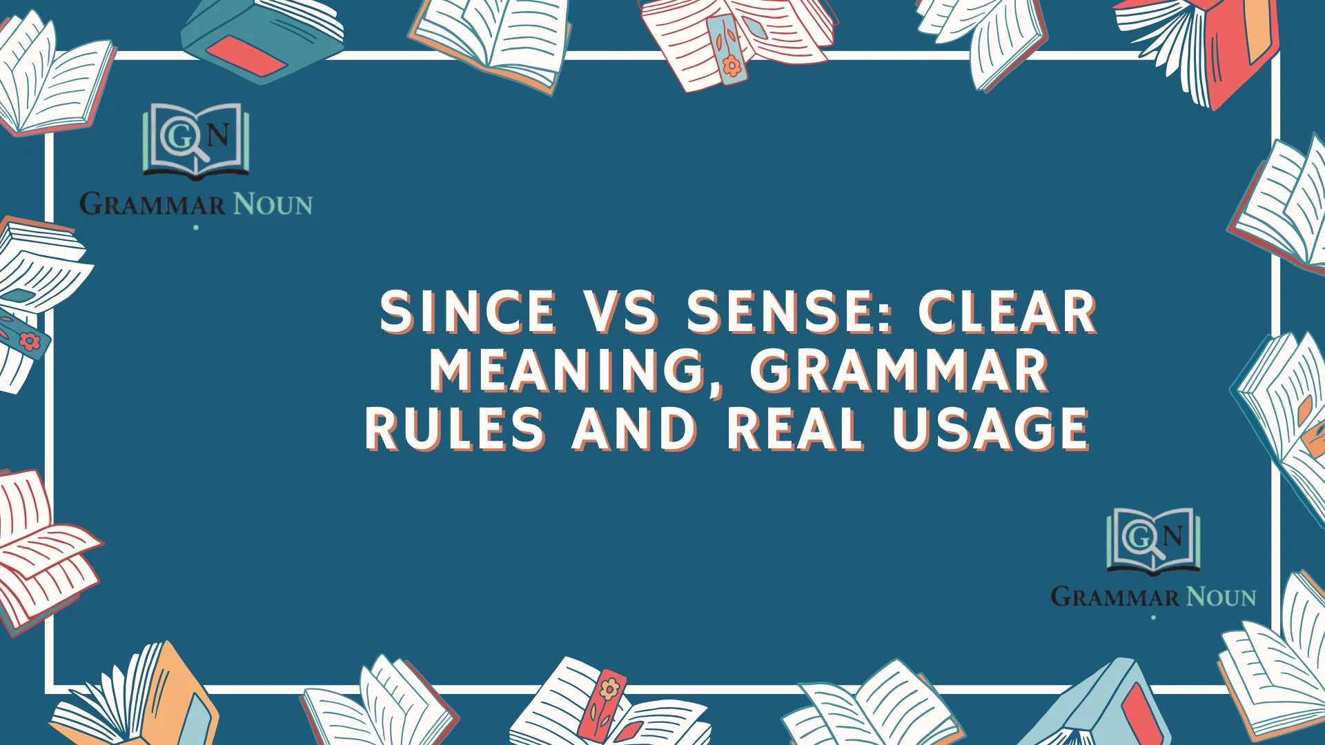 Since vs Sense: Clear Meaning, Grammar Rules and Real Usage