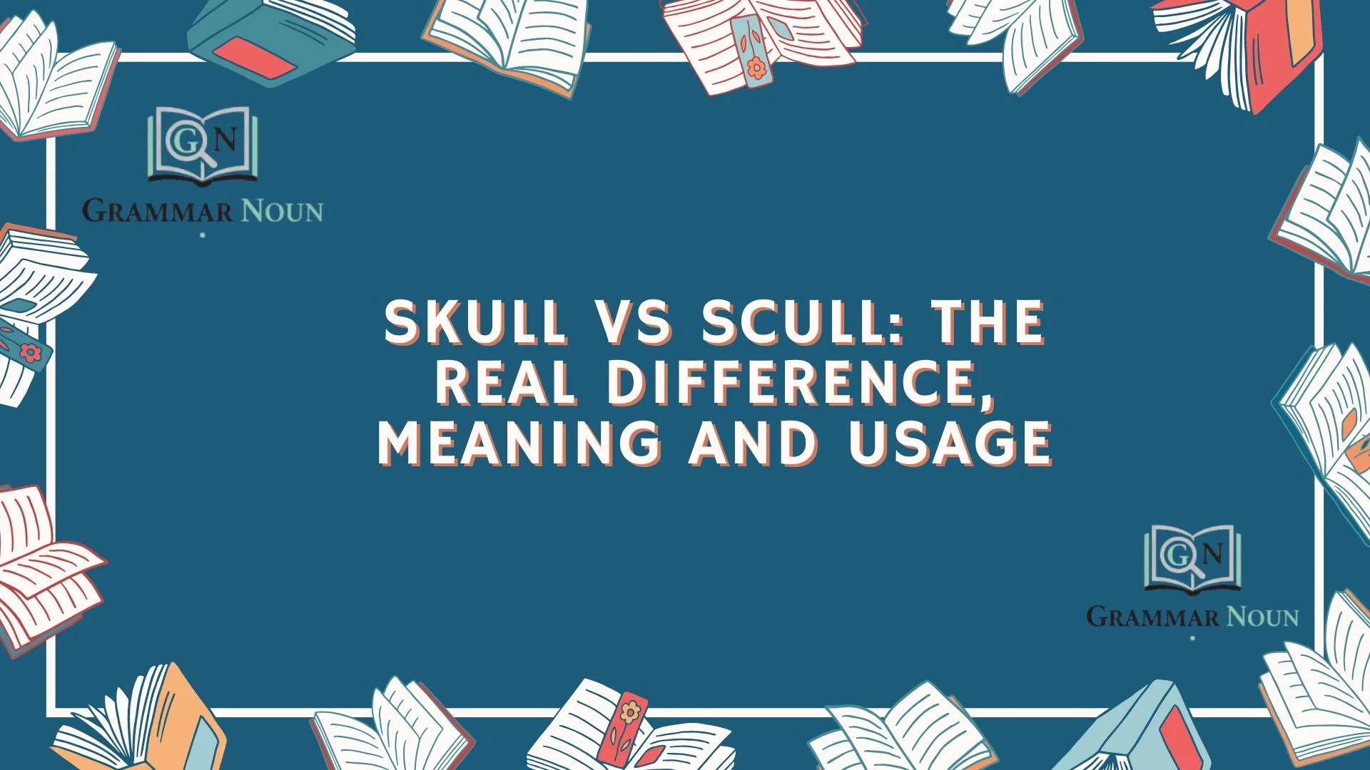 Skull vs Scull: The Real Difference, Meaning and Usage