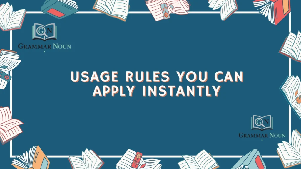 Usage Rules You Can Apply Instantly