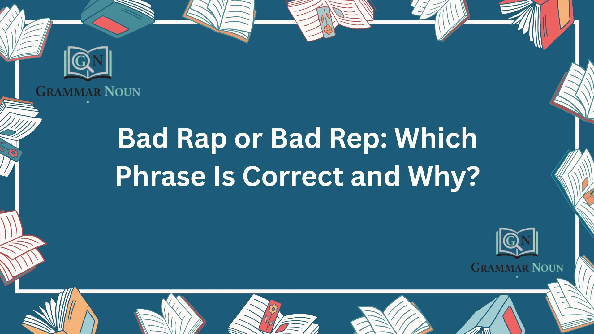 Bad Rap or Bad Rep: Which Phrase Is Correct and Why?