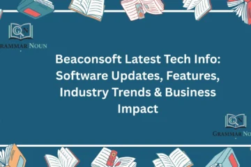 Beaconsoft Latest Tech Info: Software Updates, Features, Industry Trends & Business Impact