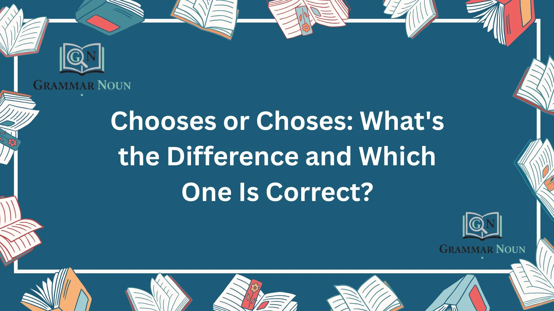 Chooses or Choses: What's the Difference and Which One Is Correct?