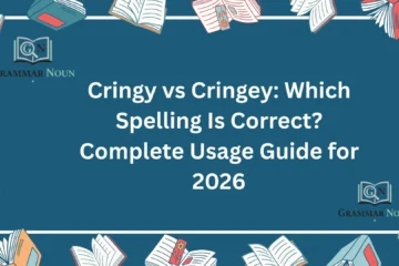 Cringy vs Cringey: Which Spelling Is Correct? Complete Usage Guide for 2026