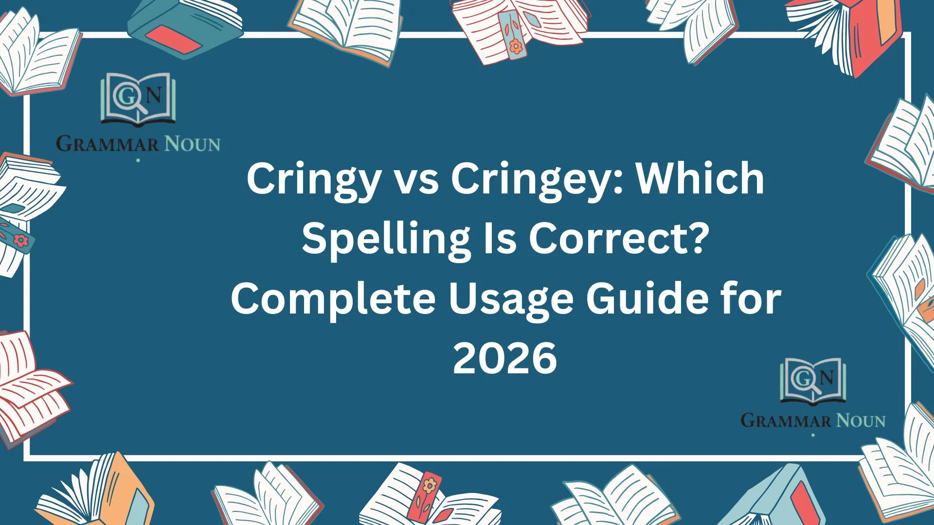 Cringy vs Cringey: Which Spelling Is Correct? Complete Usage Guide for 2026