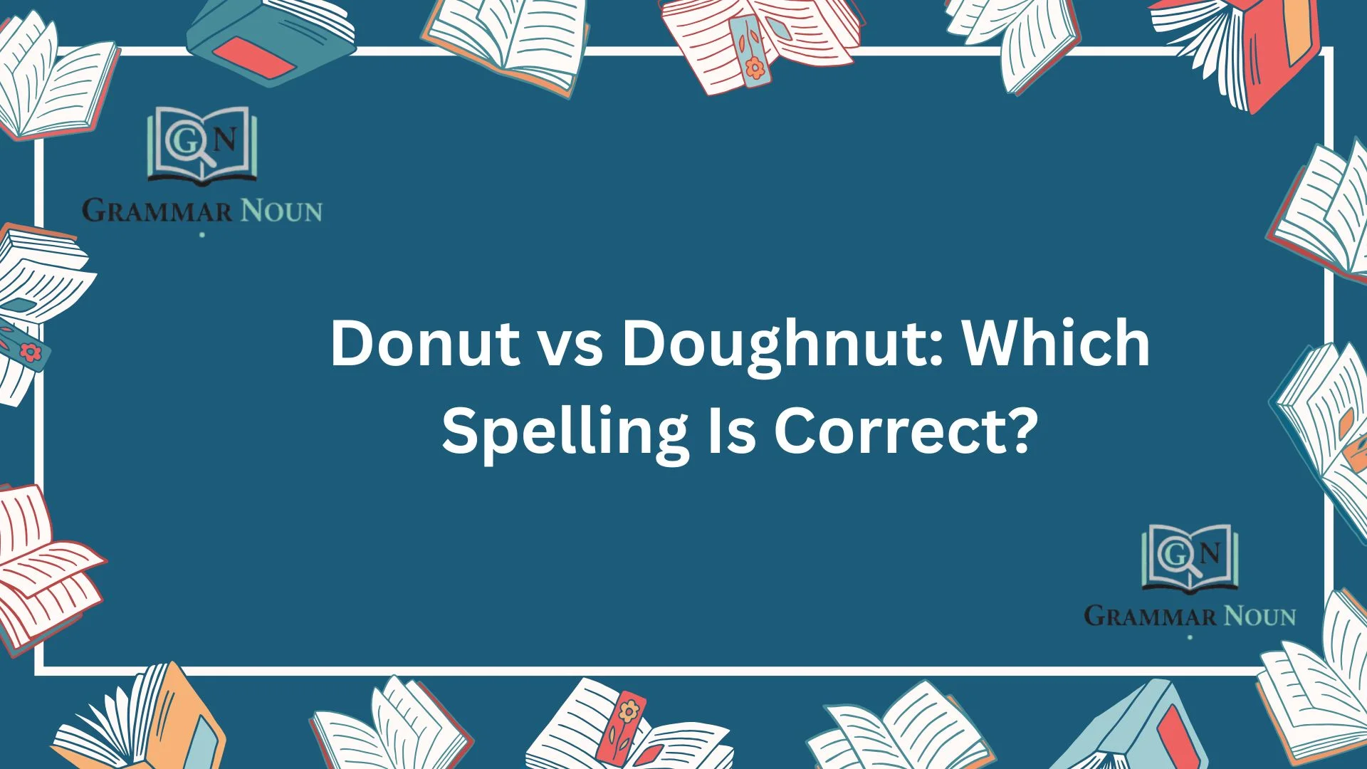 Donut vs Doughnut: Which Spelling Is Correct?