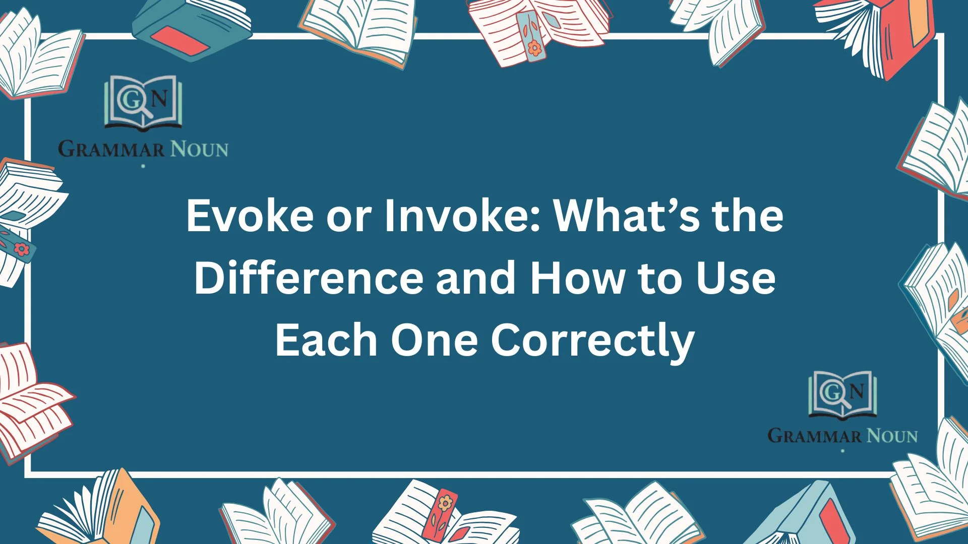 Evoke or Invoke: What’s the Difference and How to Use Each One Correctly