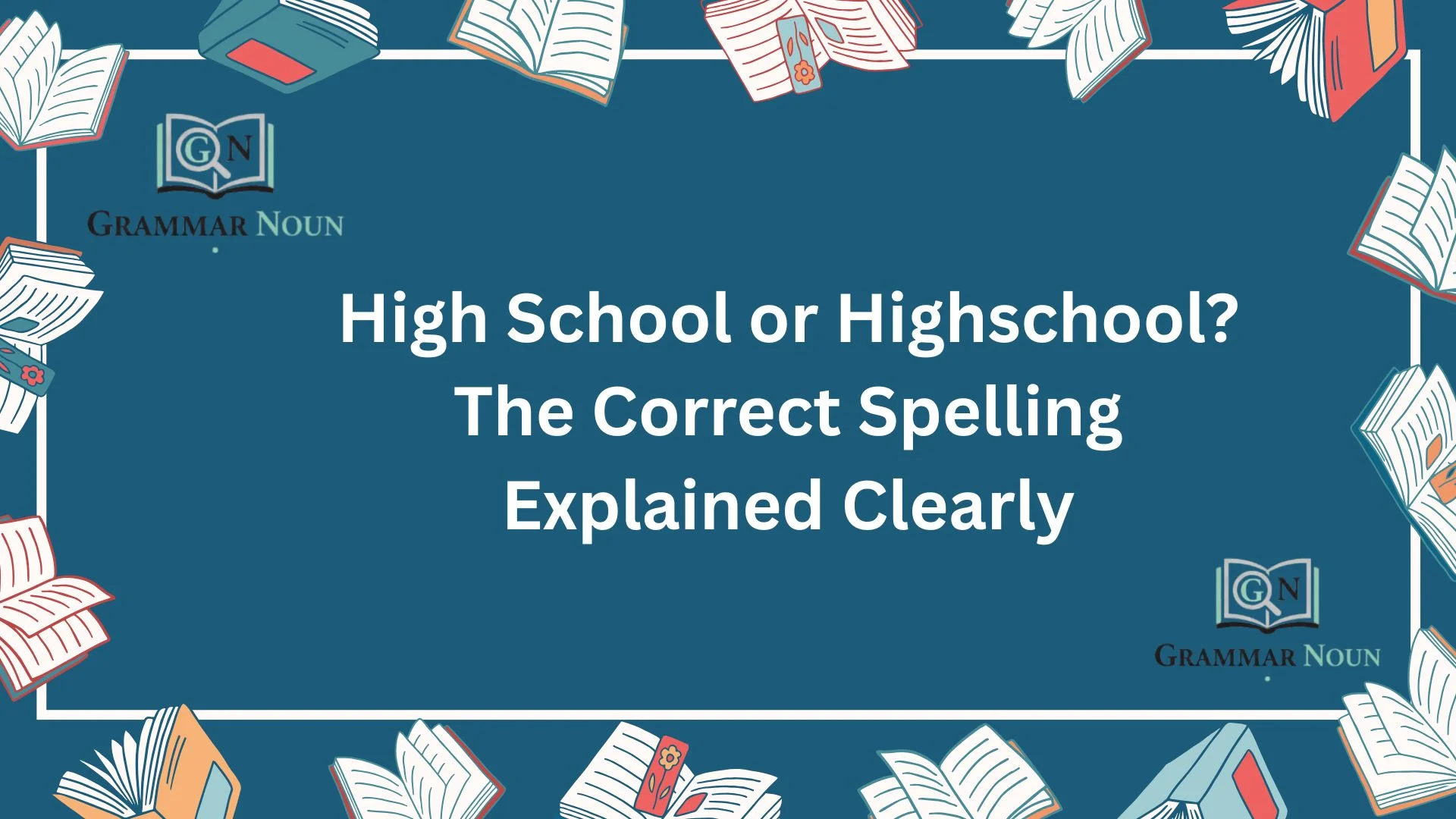 High School or Highschool? The Correct Spelling Explained Clearly