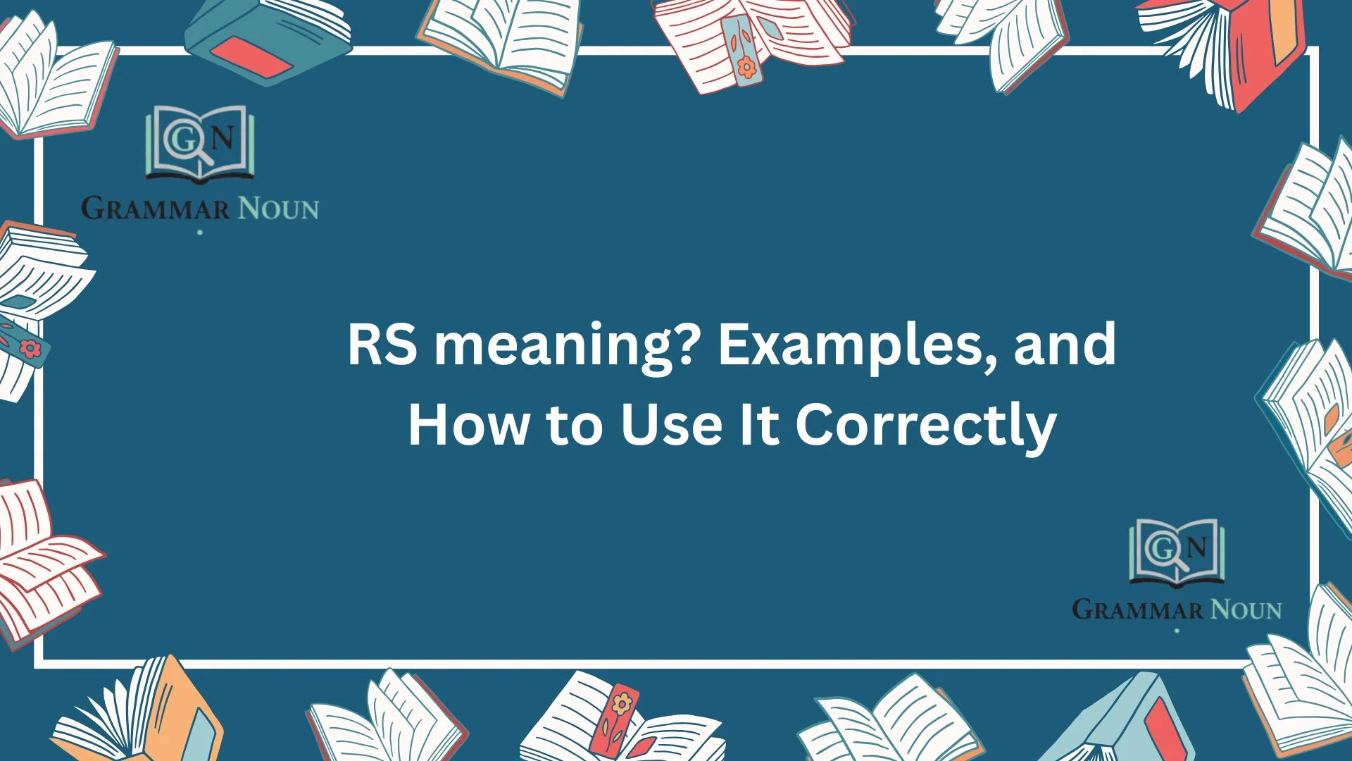RS meaning? Examples, and How to Use It Correctly