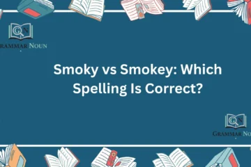 Smoky vs Smokey: Which Spelling Is Correct?