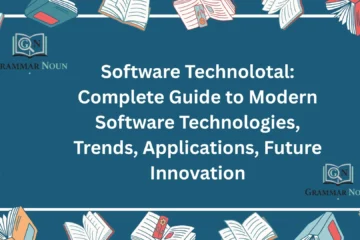 Software Technolotal: Complete Guide to Modern Software Technologies, Trends, Applications, Future Innovation