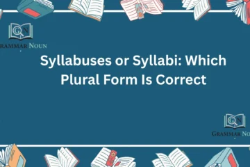 Syllabuses or Syllabi: Which Plural Form Is Correct