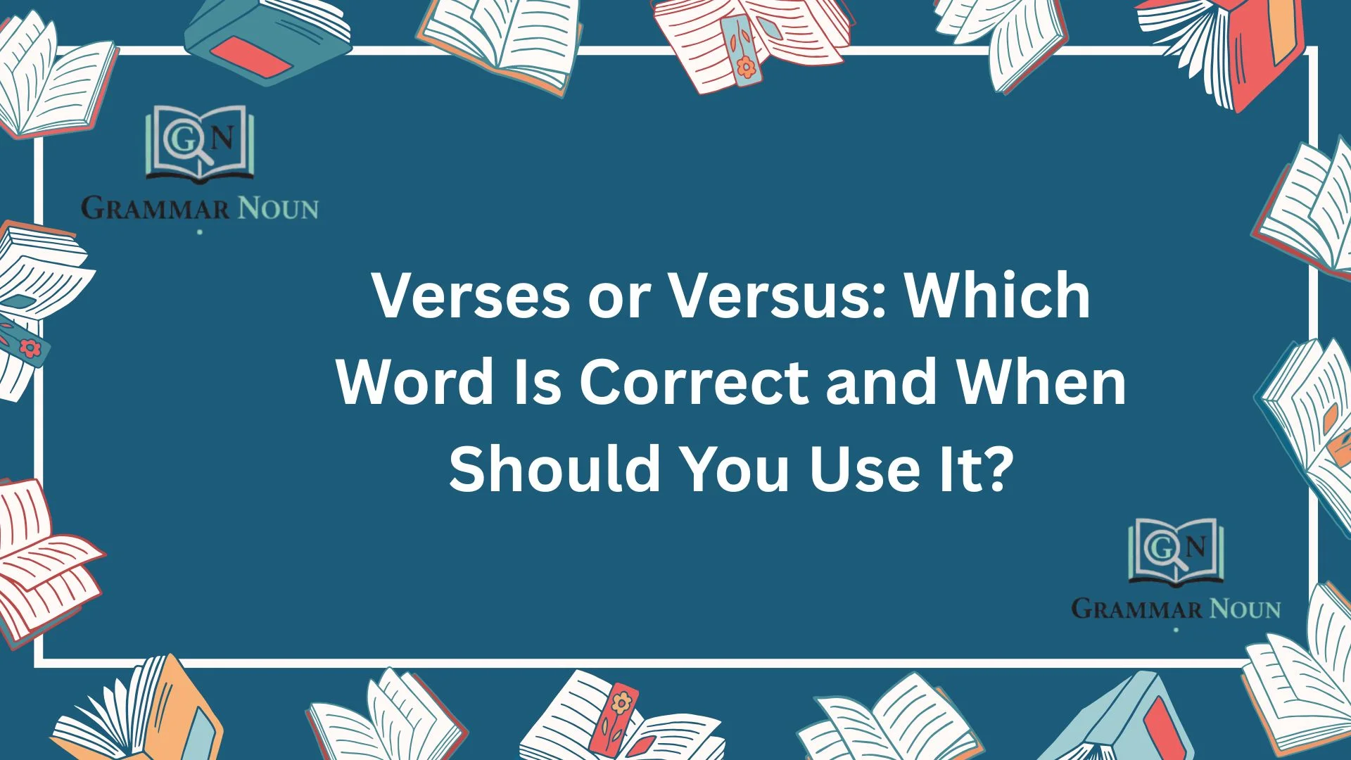 Verses or Versus: Which Word Is Correct and When Should You Use It?
