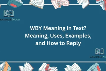 WBY Meaning in Text? Meaning, Uses, Examples, and How to Reply