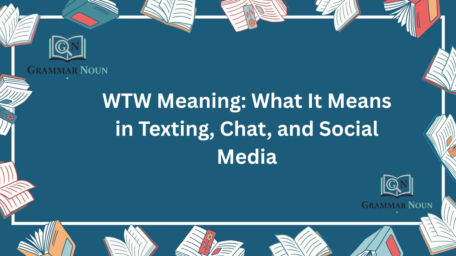 WTW Meaning: What It Means in Texting, Chat, and Social Media 