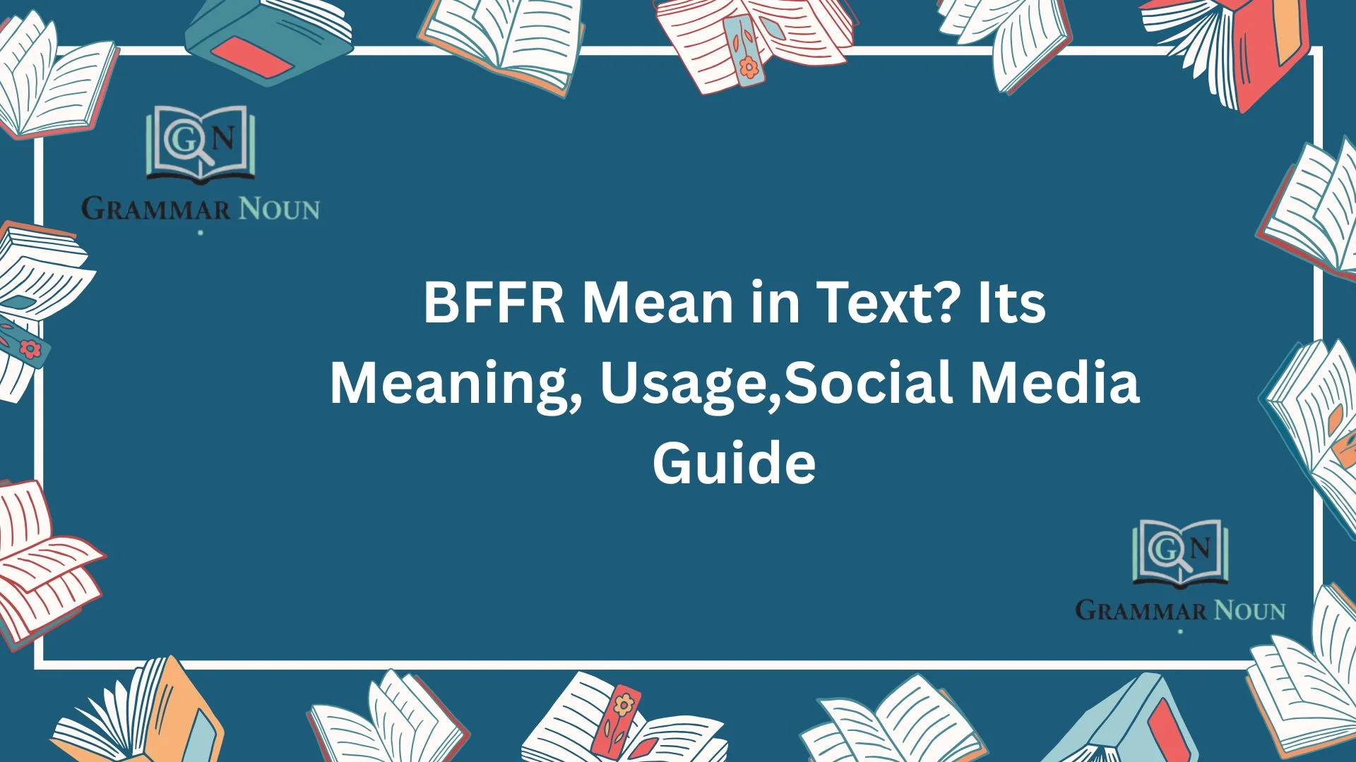 BFFR Mean in Text? Its Meaning, Usage,Social Media Guide