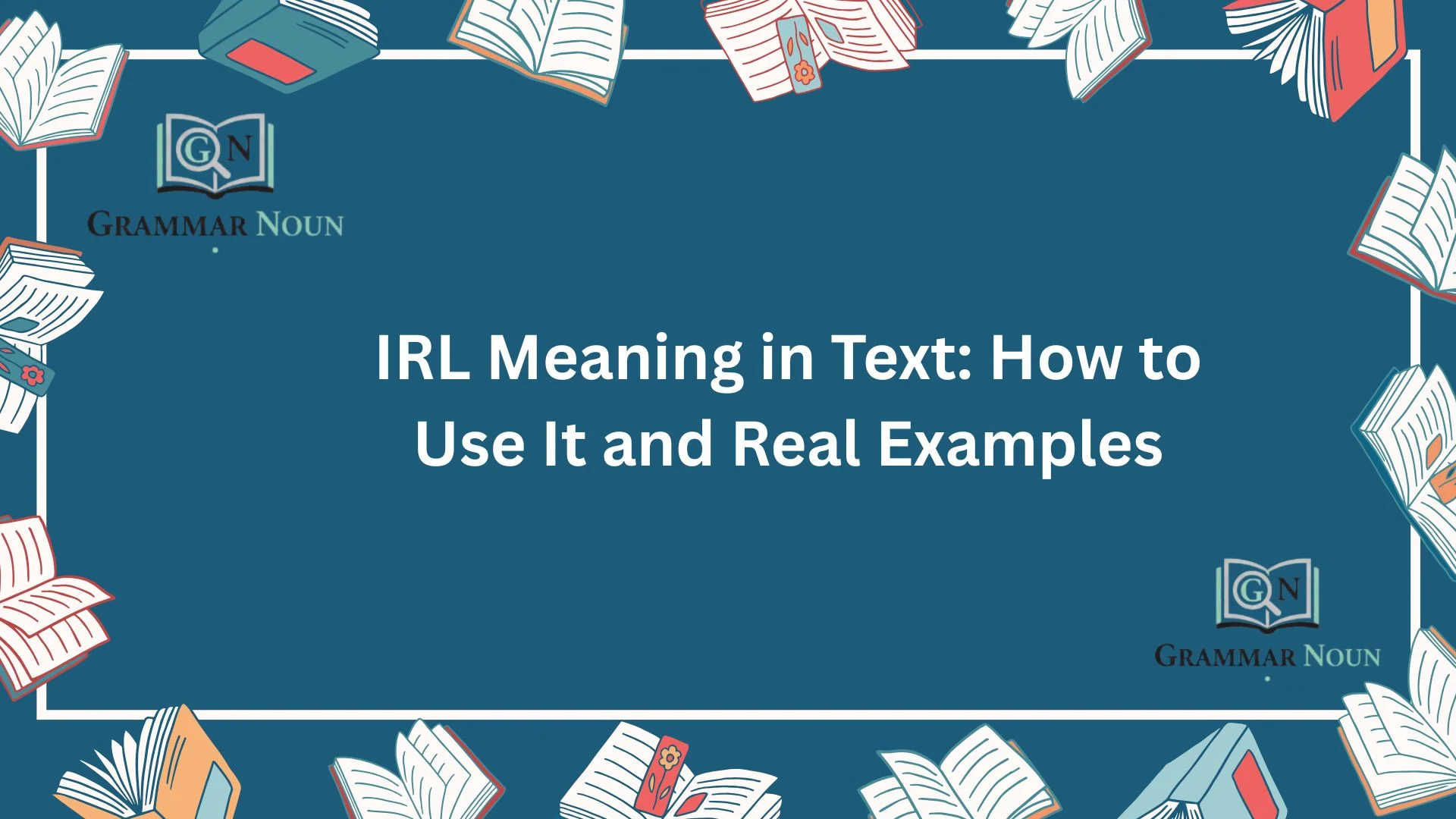 IRL Meaning in Text: How to Use It, and Real Examples