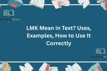 LMK Mean in Text? Uses, Examples, How to Use It Correctly