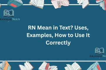 RN Mean in Text? Uses, Examples, How to Use It Correctly
