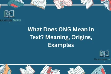 What Does ONG Mean in Text? Meaning, Origins, Examples