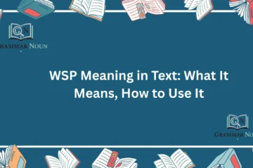 WSP Meaning in Text: What It Means, How to Use It