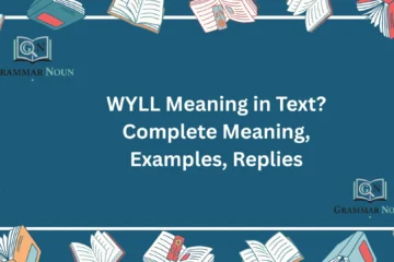 WYLL Meaning in Text? Complete Meaning, Examples, Replies