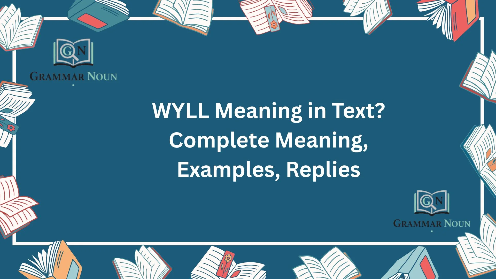WYLL Meaning in Text? Complete Meaning, Examples, Replies